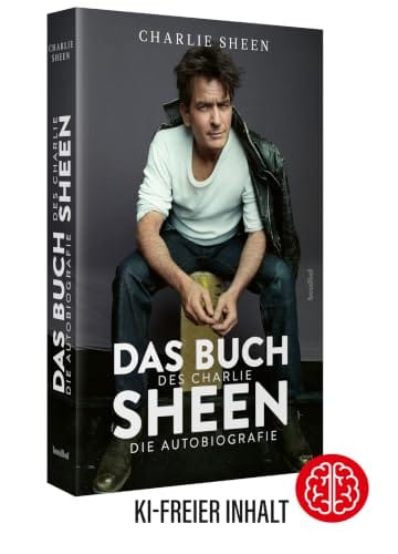 Charlie Sheen: Das Buch des Charlie Sheen: Die Autobiografie