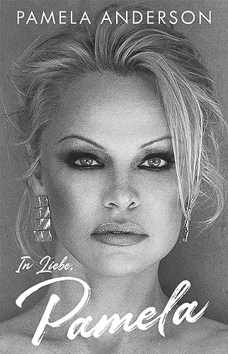 In Liebe, Pamela. Von der ber&uuml;hmten TV-Rettungsschwimmerin zur Tiersch&uuml;tzerin: Kindheit, Leben und Karriere der beliebten Baywatch-Schauspielerin. Eine Autobiografie